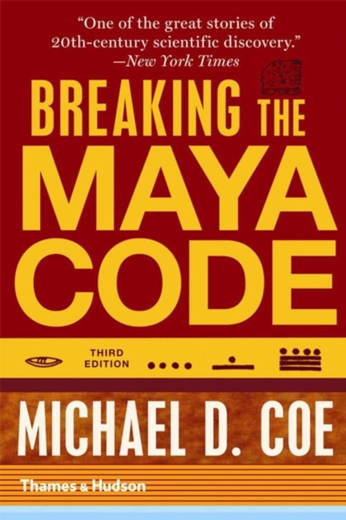 Cover Art for 9780500289556, Breaking the Maya Code by Michael D. Coe