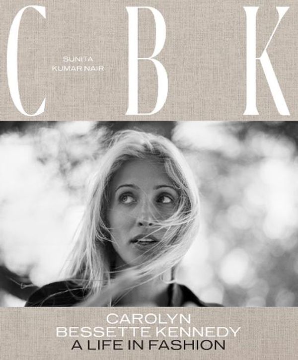 Cover Art for 9781419767197, Carolyn Bessette Kennedy: A Life in Fashion by Sunita Kamir Nair