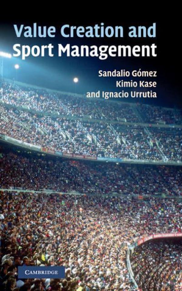 Cover Art for 9780521199230, Value Creation and Sport Management by Sandalio Gomez