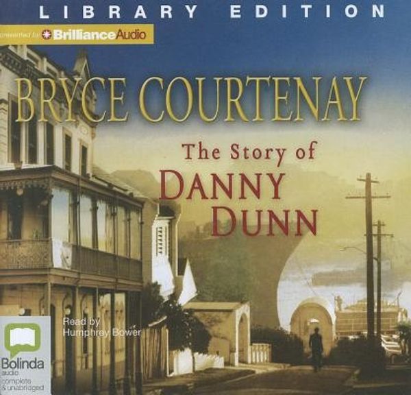 Cover Art for 9781742857602, The Story of Danny Dunn by Bryce Courtenay