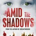 Cover Art for 9781492874249, Amid the Shadows by Michael C. Grumley