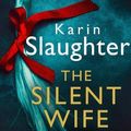 Cover Art for 9780008303464, The Silent Wife by Karin Slaughter