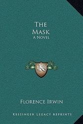 Cover Art for 9781163568866, The Mask by Florence Irwin
