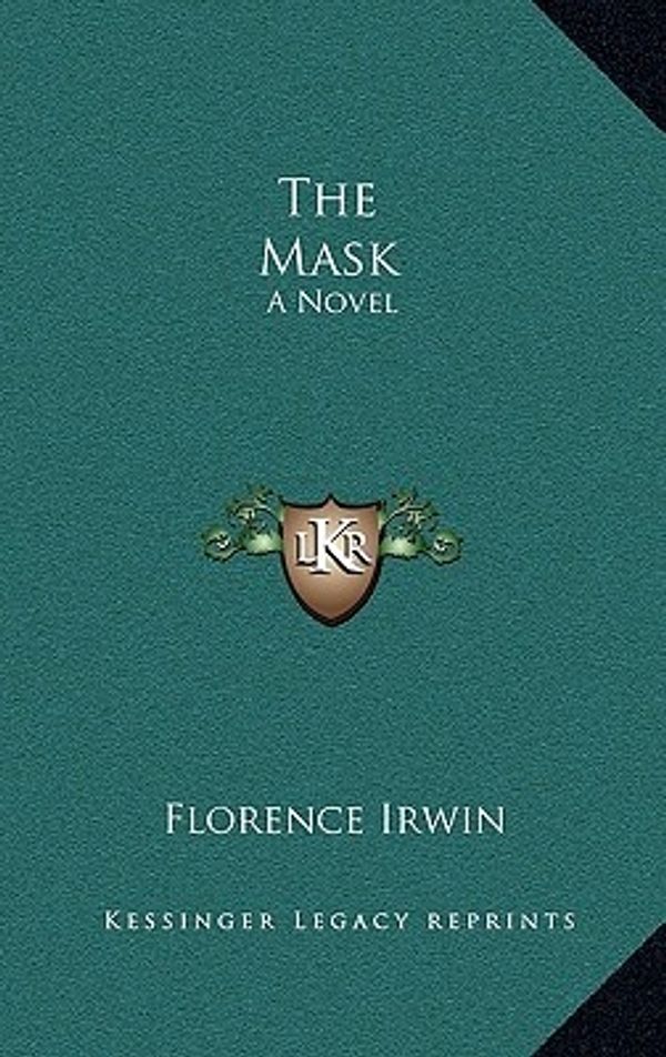 Cover Art for 9781163568866, The Mask by Florence Irwin