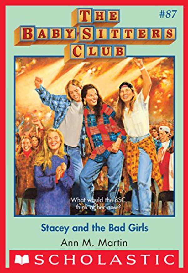 Cover Art for B00KRNEVNC, The Baby-Sitters Club #87: Stacey and the Bad Girls by Ann M. Martin