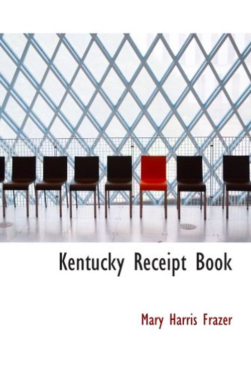 Cover Art for 9780559331343, Kentucky Receipt Book by Mary Harris Frazer