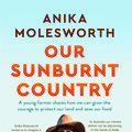 Cover Art for 9781760982744, Our Sunburnt Country by Anika Molesworth