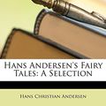 Cover Art for 9781147152531, Hans Andersen's Fairy Tales by Hans Christian Andersen