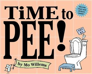 Cover Art for 9780786818686, Time to Pee! by Mo Willems