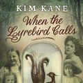 Cover Art for 9781911631422, When The Lyrebird Calls by Kim Kane