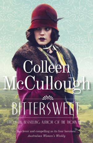 Cover Art for 9781781855898, Bittersweet by Colleen McCullough