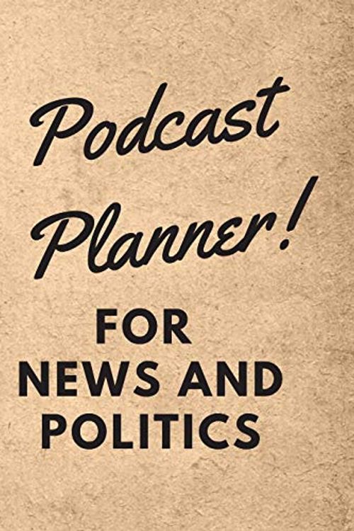 Cover Art for 9781671534490, Podcast Planner For News And Politics: Narrative Blogging Journal - On The Air - Mashups - Trackback - Microphone - Broadcast Date - Recording Date - Host - Guest by Stream Trax Press