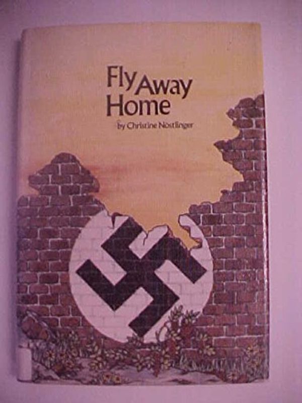 Cover Art for 9780531010969, Fly Away Home by Christine Nostlinger