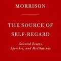 Cover Art for 9780525521112, The Source of Self-Regard by Toni Morrison