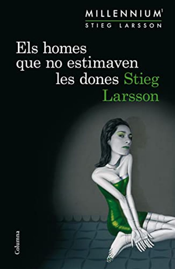 Cover Art for B007FUMOS4, Els homes que no estimaven les dones (Sèrie Millennium 1) (Clàssica Book 762) (Catalan Edition) by Stieg Larsson