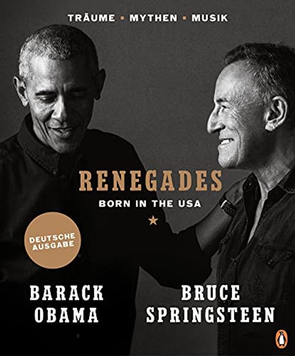 Cover Art for B09B3R2475, Renegades: Born in the USA - Träume ▪ Mythen ▪ Musik - Deutsche Ausgabe – Besonders hochwertige Ausstattung mit exklusiven Fotos aus den Privatarchiven der Autoren (German Edition) by Barack Obama, Bruce Springsteen