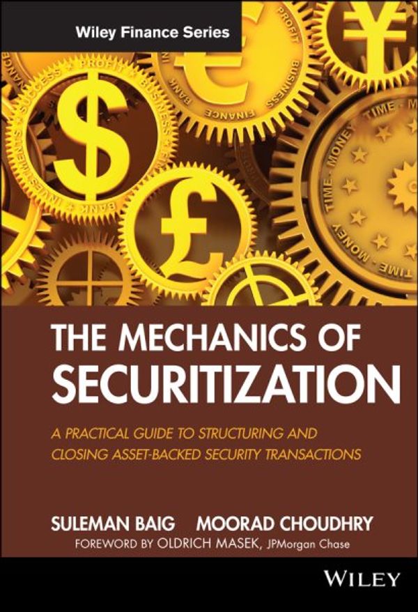 Cover Art for 9780470609729, The Mechanics of Securitization: A Practical Guide to Structuring and Closing Asset-Backed Security Transactions (Frank J. Fabozzi Series) by Moorad Choudhry