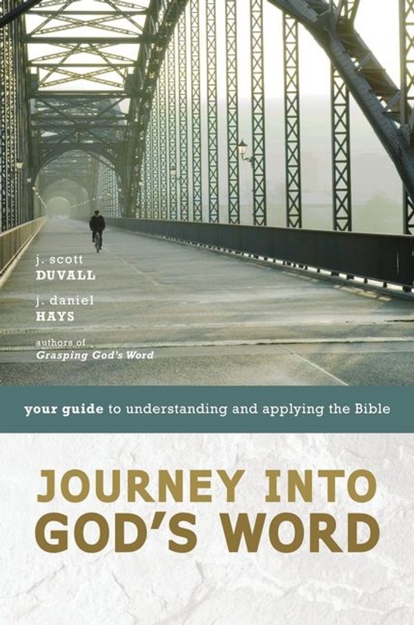 Cover Art for 9780310275138, Journey into God's Word by J. Scott Duvall