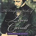 Cover Art for 9780760730010, The Complete Works of Lewis Carroll by Lewis Carroll