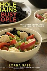 Cover Art for 9780307407825, Whole Grains for Busy People by Lorna Sass