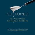 Cover Art for 9780525587934, Cultured by Katherine Harmon Courage