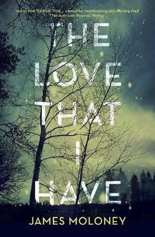 Cover Art for 9781460754641, The Love That I Have by James Moloney