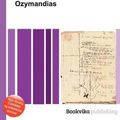 Cover Art for 9785511011004, Ozymandias by Jesse Russell (editor), Ronald Cohn (editor)