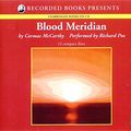 Cover Art for 9781428115958, Blood Meridian: Or the Evening Redness in the West (Unabridged) by Cormac McCarthy