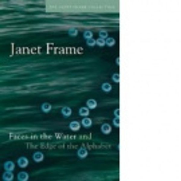 Cover Art for 9781869417383, Faces in the Water & Edge of the Alphabet by Janet Frame