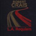 Cover Art for B003VHUAH2, L.A. Requiem (The Best Mysteries of All Time) by Robert Crais