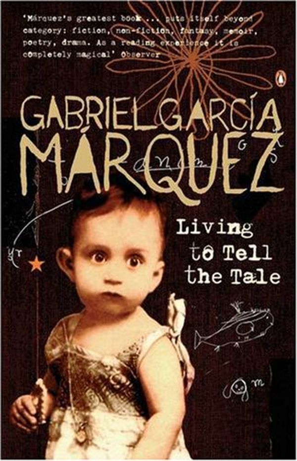 Cover Art for 9780141019420, Living to Tell the Tale by Gabriel Garcia Marquez