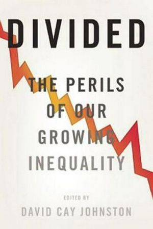 Cover Art for 9781620970850, Divided: The Perils of Our Growing Inequality by David Cay Johnston