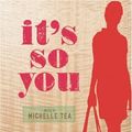 Cover Art for 9781580052153, It's So You by Michelle Tea