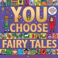 Cover Art for 9780241418512, You Choose Fairy Tales by Nick Sharratt, Pippa Goodhart