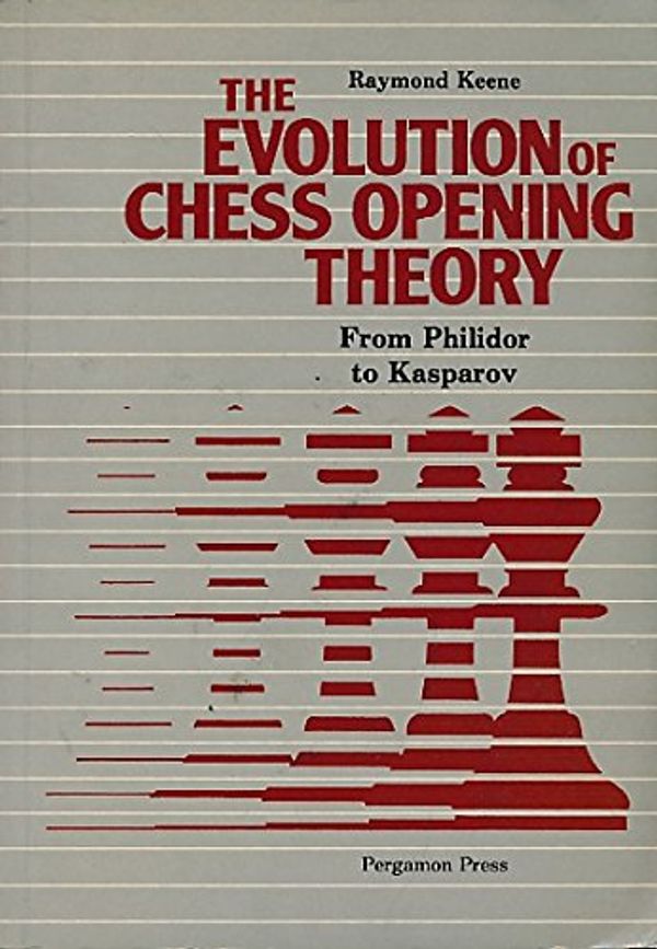 Cover Art for 9780080241272, The Evolution of Chess Opening Theory by Raymond Keene