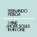 Cover Art for 9780241339602, I Have More Souls Than One by Fernando Pessoa