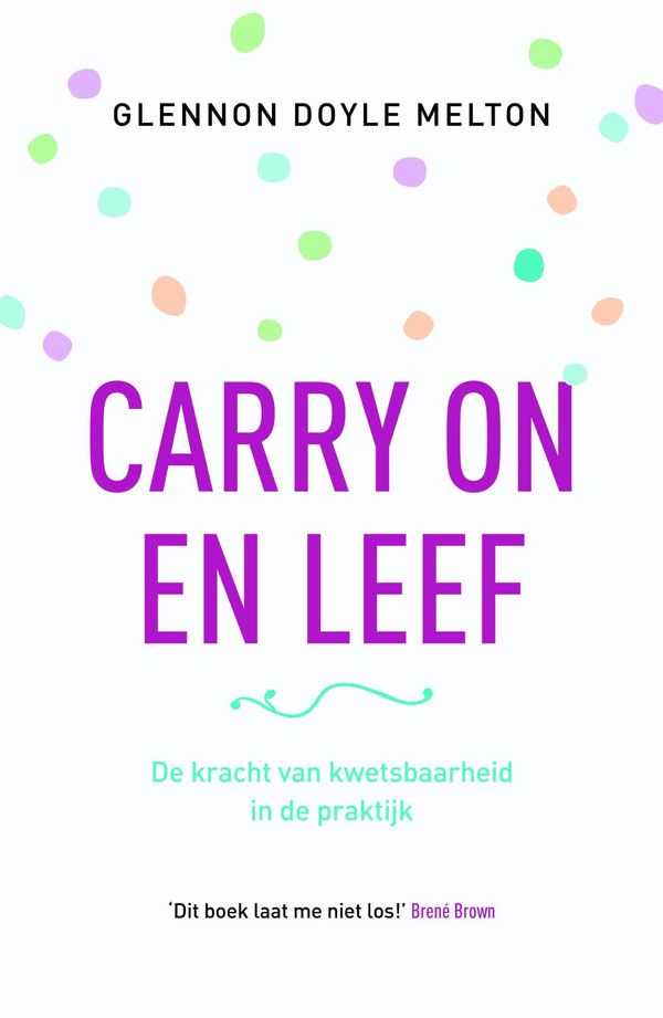 Cover Art for 9789043527217, Carry on en Leef by Glennon Doyle Melton, Sandra van Tongeren