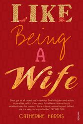 Cover Art for 9781864710397, Like Being A Wife by Catherine Harris