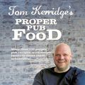 Cover Art for 9781472903532, Tom Kerridge Proper Pub Food by Tom Kerridge