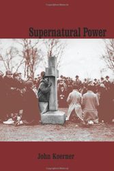 Cover Art for 9781425990619, Supernatural Power by John Koerner