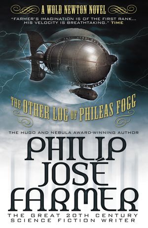 Cover Art for 9780857689641, The Other Log of Phileas Fogg by Philip Jose Farmer