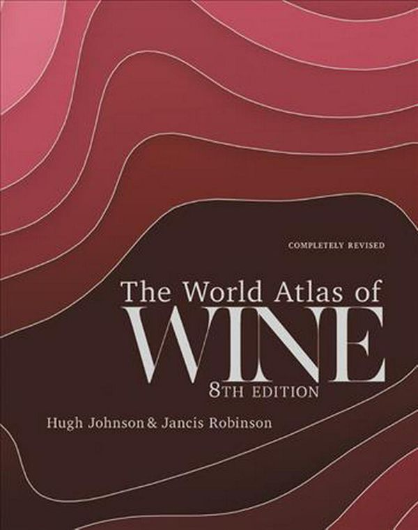 Cover Art for 9781784726188, The World Atlas of Wine by Jancis Robinson, Hugh Johnson