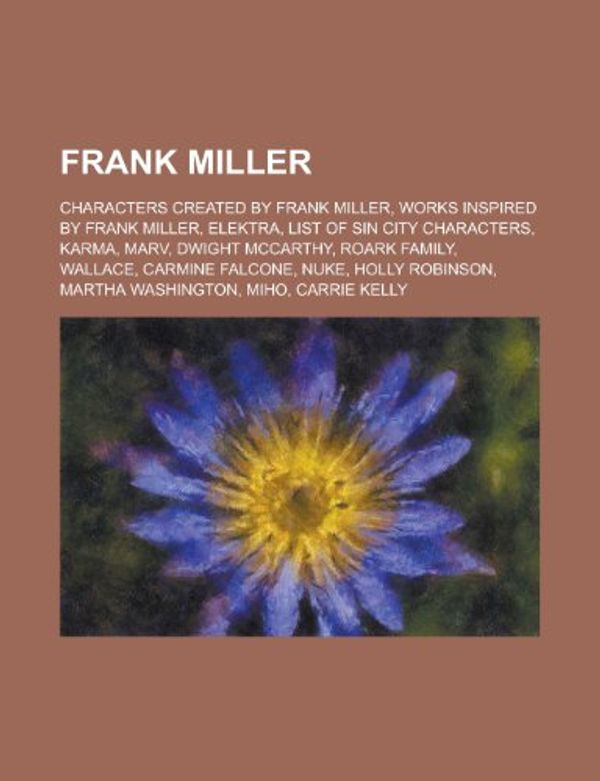 Cover Art for 9781155970660, Frank Miller by Books Llc