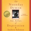 Cover Art for B008636TKS, The Noonday Demon: An Atlas of Depression by Andrew Solomon
