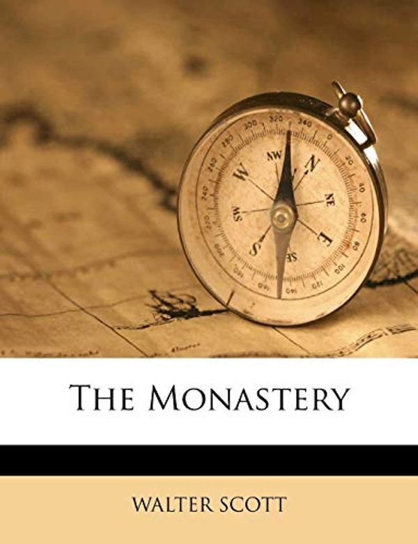 Cover Art for 9781179332741, The Monastery by Walter Scott