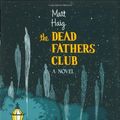 Cover Art for 9780670038336, The Dead Fathers Club by Matt Haig