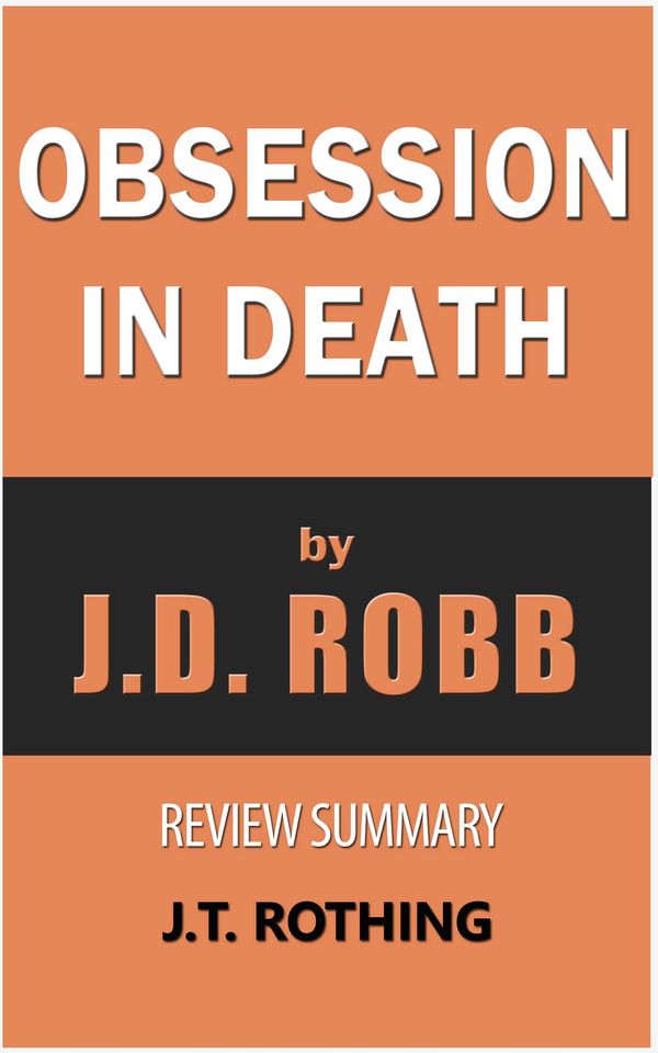 Cover Art for 1230000415705, Obsession in Death by J.D. Robb - Review Summary by J.T. Rothing