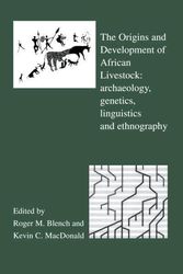 Cover Art for 9781841420189, The Origins and Development of African Livestock: Archaeology, Genetics, Linguistics and Ethnography by Kevin C. MacDonald
