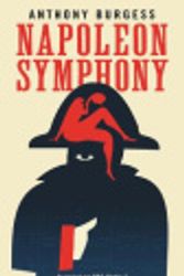Cover Art for 9781846689161, Napoleon Symphony by Anthony Burgess