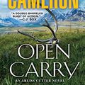 Cover Art for B07DBR8Z7Y, Open Carry (An Arliss Cutter Novel Book 1) by Marc Cameron